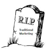 RIP Traditional Marketing 
